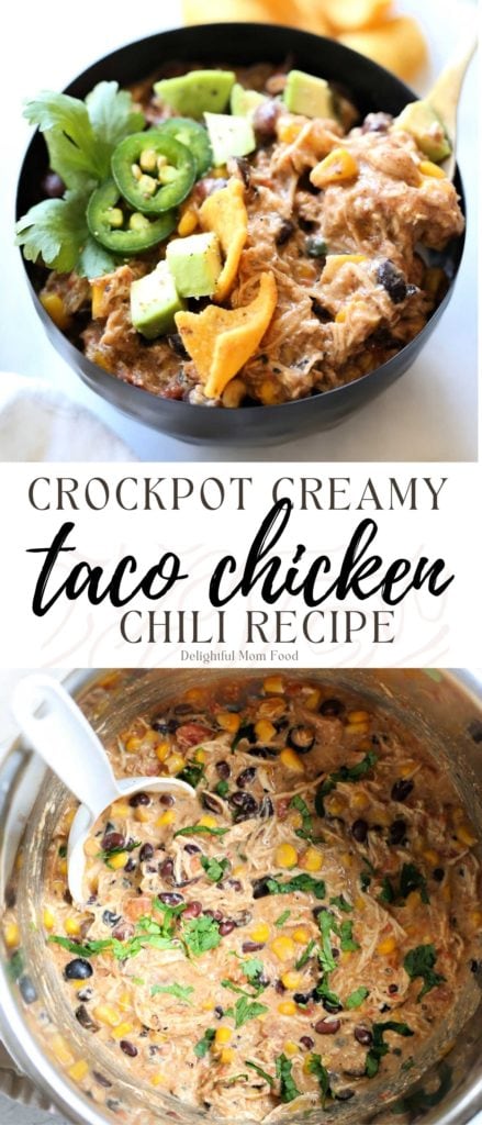 Crockpot Creamy Taco Chicken Chili - Delightful Mom Food