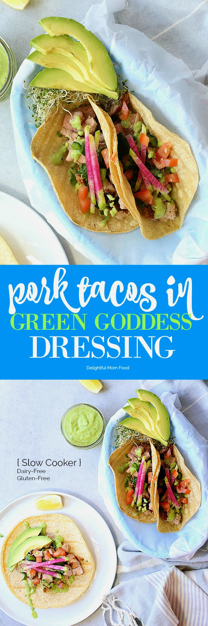 Slow cooker pork tacos slowly cooked in, and then drizzled with zesty green goddess dressing. An easy dinner and meal-prep with left overs that can serve another meal! #slowcooker #crockpot #pork #tacos #healthy #glutenfree #recipe #easy #dressing | delightfulmomfood.com