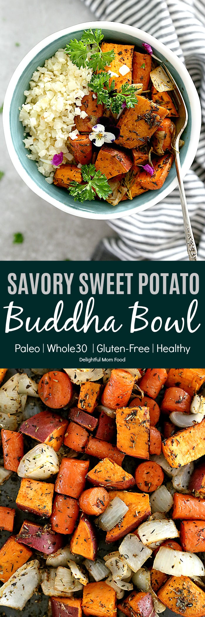 Savory roasted sweet potatoes, carrots and onion over cauliflower rice is a family favorite buddha bowl ready in minutes! This buddha bowl is deliciously packed with irresistible flavors and caters to most diets including gluten-free, Whole 30, Paleo and vegan! #glutenfree #buddhabowl #roasted #sweetpotatoes #carrots #sheetpan #easy #cauliflowerrice #whole30 #vegan #vegetarian | Recipe at delightfulmomfood.com