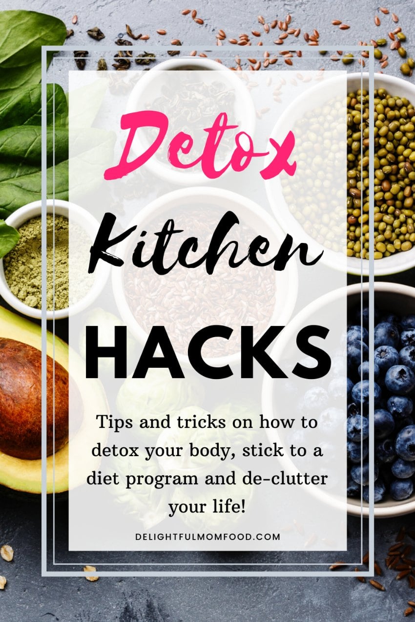 The key to committing to any diet or program successfully is planning and preparation. One of the easiest ways to ensure you commit to detoxing your body, is to detox your kitchen first. These handy healthy kitchen hacks are a great starting point to de-clutter your home and body! In return, your mind will feel more free, time will be served more efficiently and life blossoms and transforms. #detox #kitchenhacks #healthyliving #weightloss #bodycleanse #cleaneating #delightfulmomfood | Check it out at Delightful Mom Food