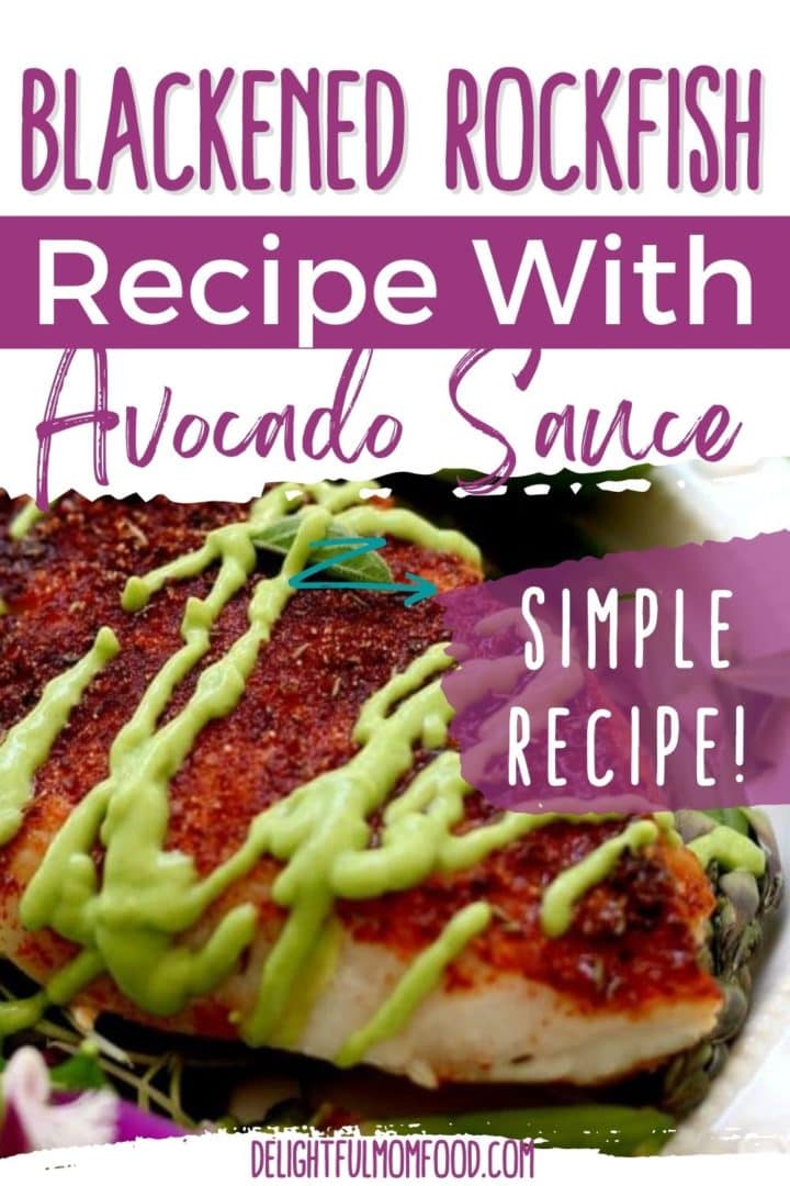 Blackened Rockfish Recipe With Avocado Sauce - Delightful Mom Food